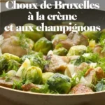 choux de bruxelles a la creme et aux champignons 2026 08 06 201553 1